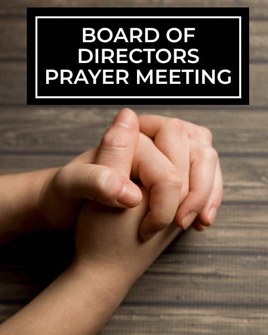 Monthly Board of Directors Prayer Meeting