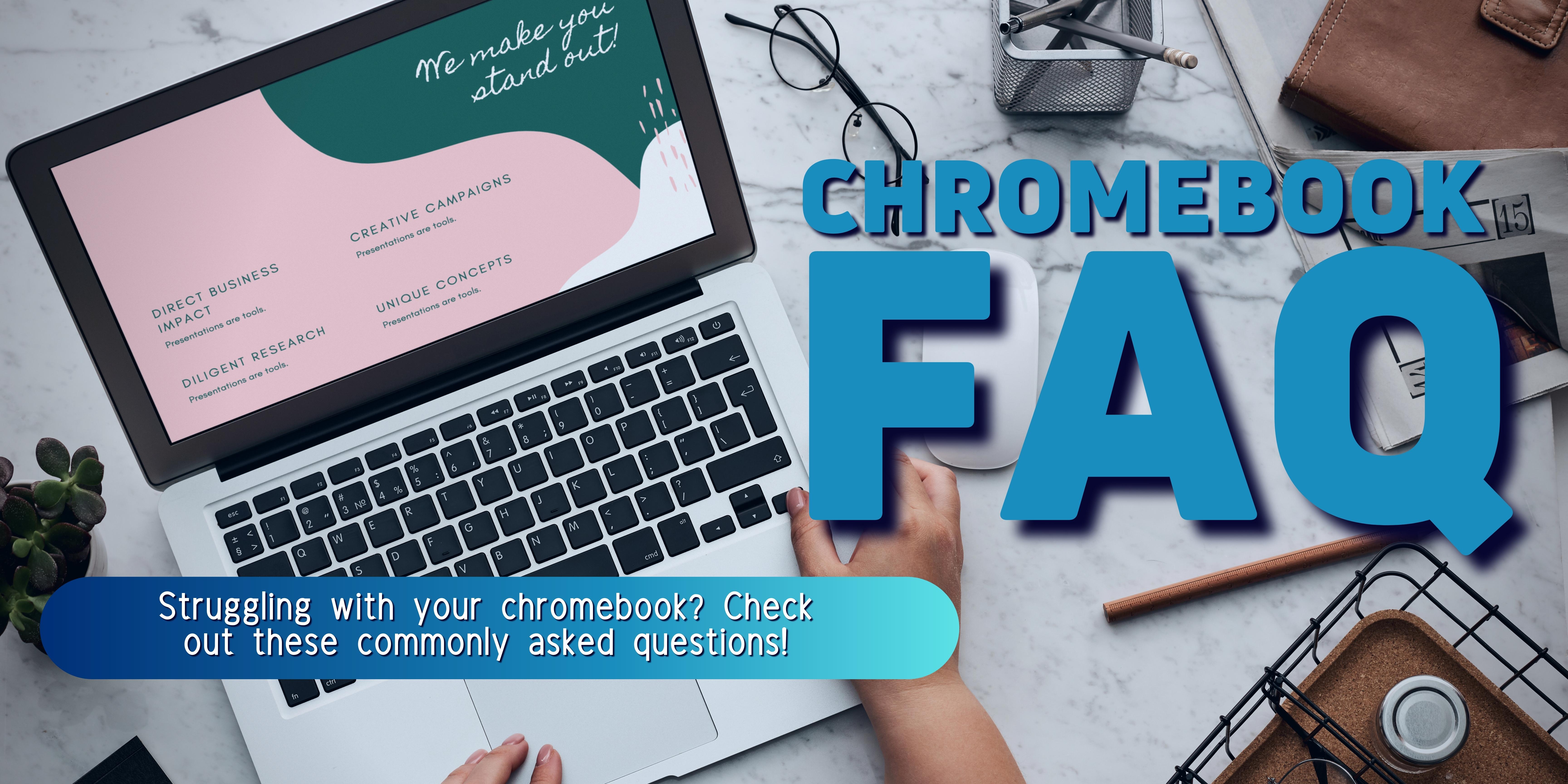 Chromebook FAQ