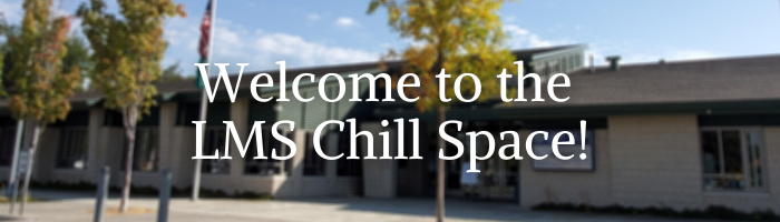 welcome to the LMS chill space!