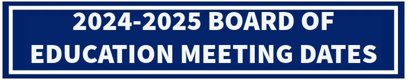 2024-2025 Board of Education Meeting Dates