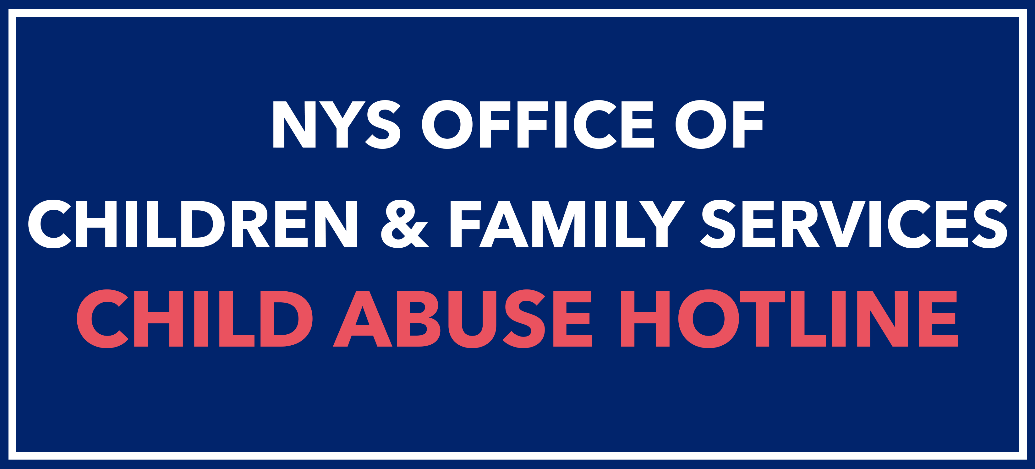 The NYS Office of Children & Family Services Child Abuse Hotline