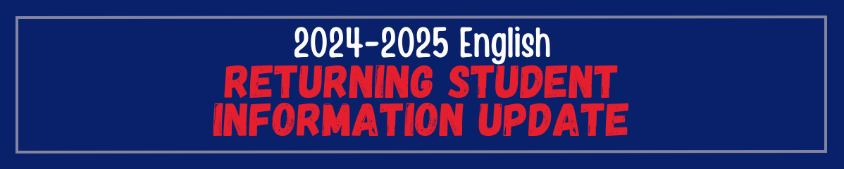 2024-2025 Returning Student Information English