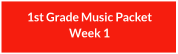 first grade music packet week 1