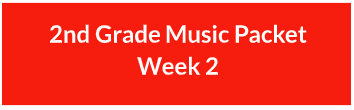 second grade music packet week 2