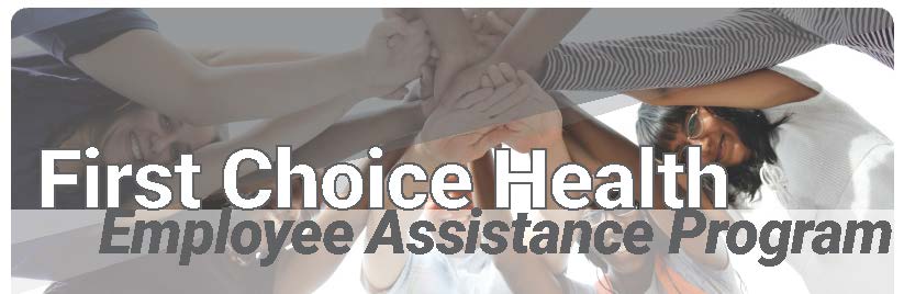 First choice health employee assistance program