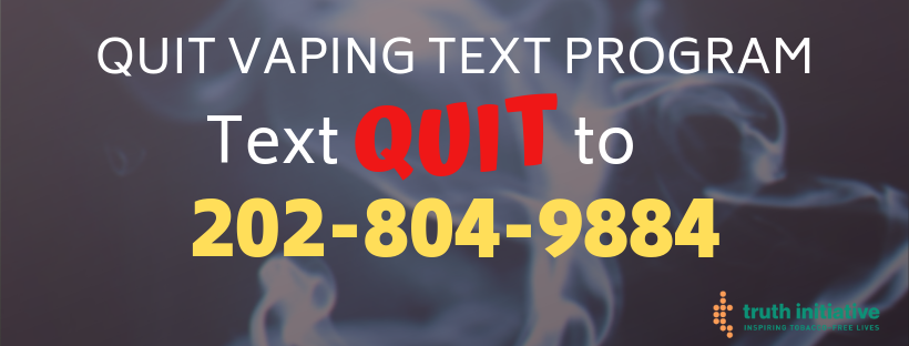 QUIT VAPING TEXT PROGRAM Text QUIT to 202-804-9884