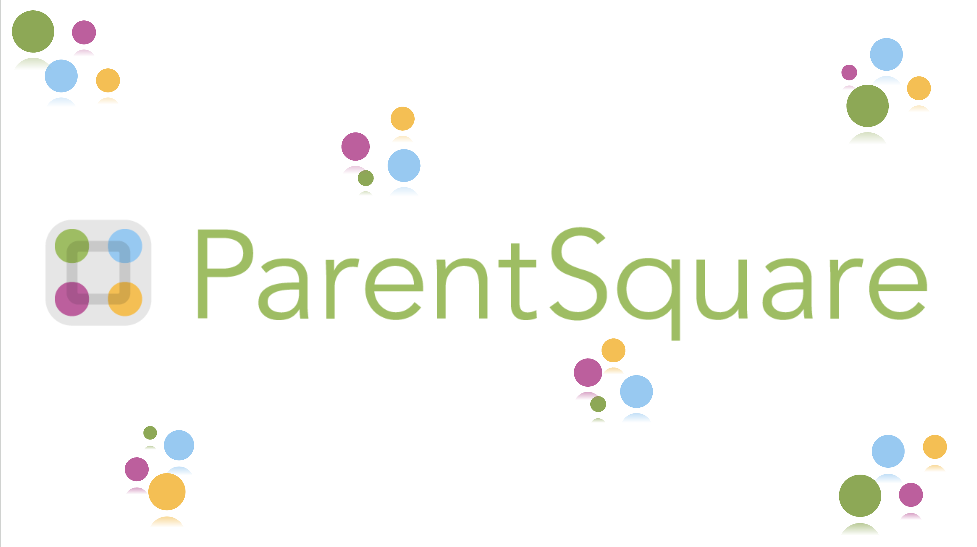 ParentSquare Logo with blue yellow green and burgundy bubbles in the background