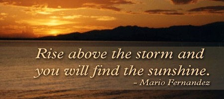 Sunrise picture with "Rise above the storm and you will find the sunshine" quote