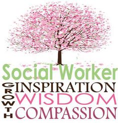 Picture of a cherry blossom tree above the words "Social Worker, Growth, Inspiration, Wisdom, and Compassion."