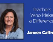 Teachers who Make a difference - Janeen Caffrey