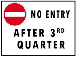 No Entry After 3rd Quarter No Entry After 3rd Quarter