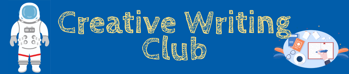 Creative Writing Club Creative Writing Club