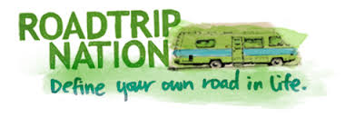 Road Trip Nation, define your own road in life Road Trip Nation, define your own road in life