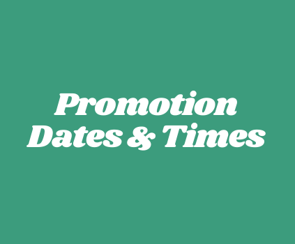  Promotions Dates and Time 2025