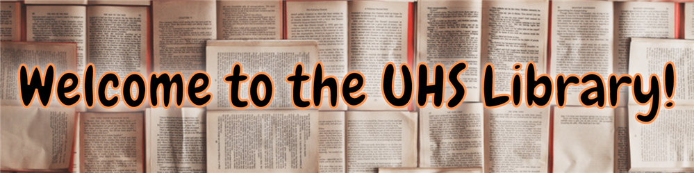 Welcome to the UHS Library!