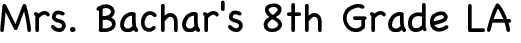 Mrs.+Bachar%27s+8th+Grade+LA
