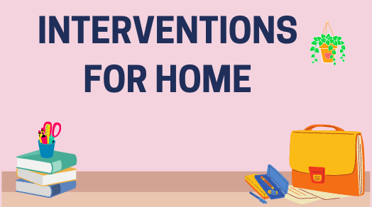 Interventions for Home