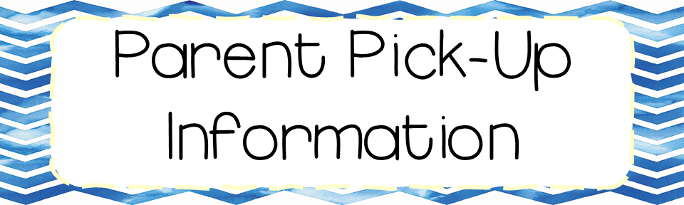 Parent Pick-Up Information  